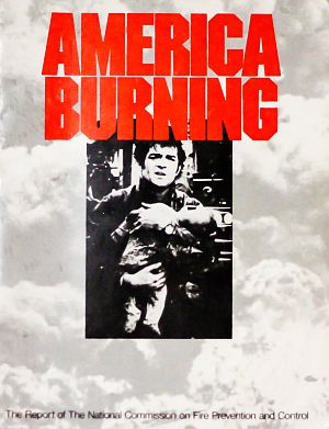 1972 White House report, “America Burning,” was the first such report to signal the special dangers of plastics in fires.