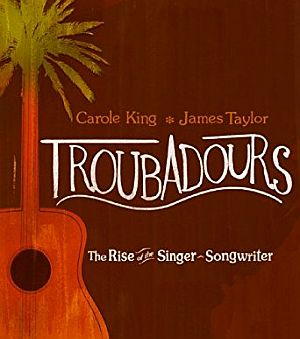 “Troubadours: The Rise of the Singer-Songwriter,” DVD and CD, from TV film aired on PBS ‘American Masters’ series. 