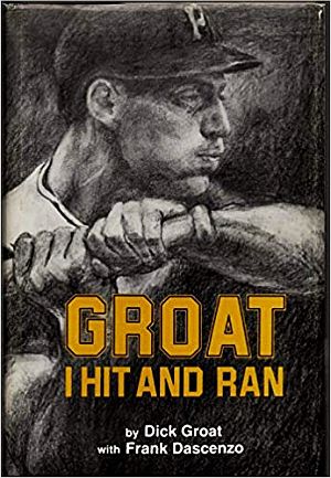 Dick Groat/ Frank Dascenzo 1978 book, "Groat: I Hit and Ran," Moore Publishing. Click for book.
