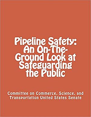 U.S. Senate, January 2013 hearings & report, on Pipeline Safety shortly after the December 2012 Sissonville, WV natural gas pipeline explosion, with statements by Senators Jay Rockefeller and Joe Mancin; the NTSB; the Pipeline Safety Trust, and others; 95pp. Click for copy.